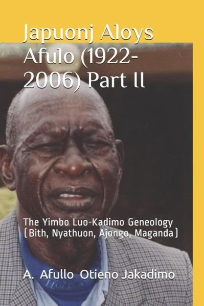 Cover for A Afullo Otieno Jakadimo · Japuonj Aloys Afulo (1922-2006) Part II (Paperback Book) (2019)