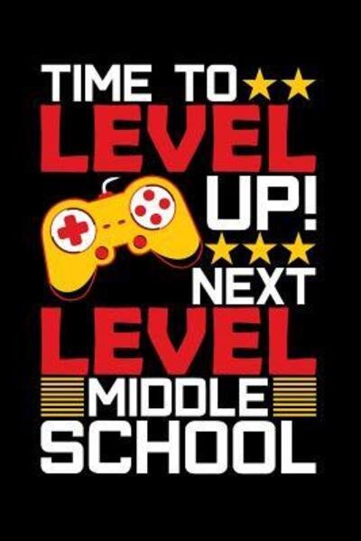 Cover for Ginzburg Press · Time To Level Up Next Level Middle School : Graduation School Gift For Student Graduates (Pocketbok) (2019)