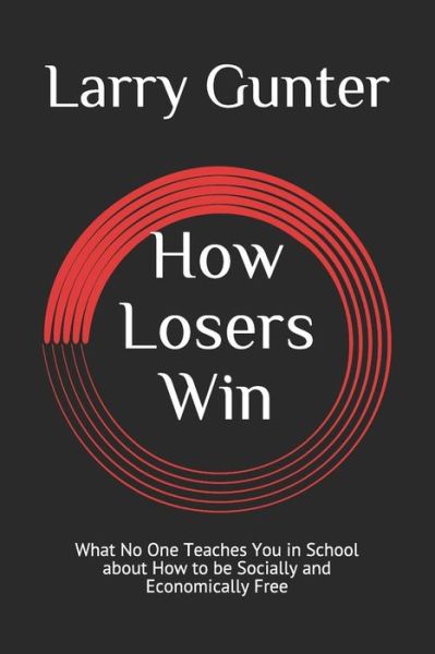 Cover for Larry Gunter · How Losers Win (Paperback Book) (2019)