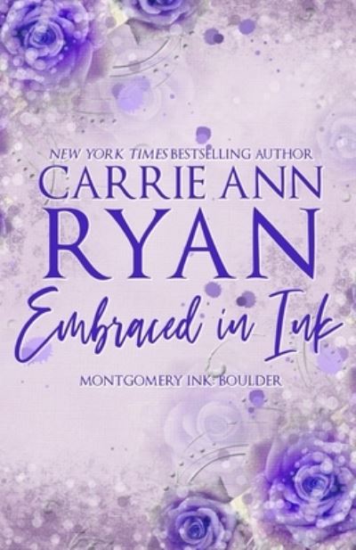 Embraced in Ink - Special Edition - Carrie Ann Ryan - Books - Carrie Ann Ryan - 9781088032183 - April 6, 2022