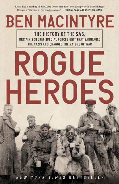 Rogue Heroes - Ben Macintyre - Kirjat - Crown Publishing Group (NY) - 9781101904183 - tiistai 29. elokuuta 2017