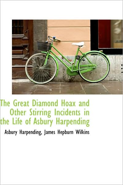 Cover for Asbury Harpending · The Great Diamond Hoax and Other Stirring Incidents in the Life of Asbury Harpending (Paperback Book) (2009)