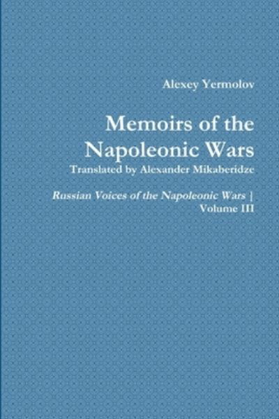 Cover for Alexander Mikaberidze · Alexey Yermolov's Memoirs (Bog) (2011)