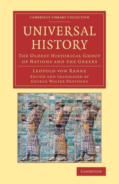 Cover for Leopold von Ranke · Universal History: The Oldest Historical Group of Nations and the Greeks - Cambridge Library Collection - Classics (Pocketbok) (2014)