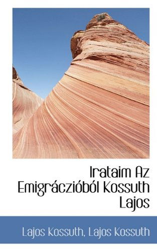 Irataim AZ Emigr Czi B L Kossuth Lajos - Lajos Kossuth - Książki - BiblioLife - 9781116487183 - 28 października 2009