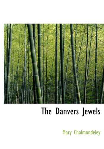 Cover for Mary Cholmondeley · The Danvers Jewels (Innbunden bok) (2009)