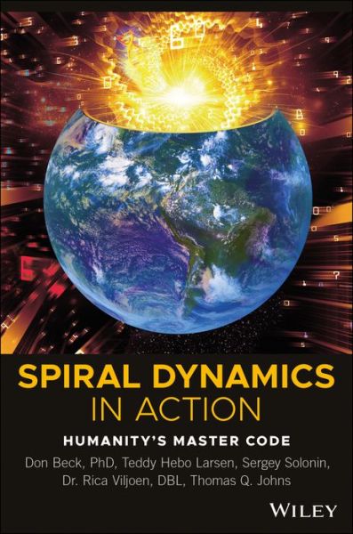 Cover for Beck, Prof. Don Edward (Directors of the National Values Center, Texas) · Spiral Dynamics in Action: Humanity's Master Code (Paperback Book) [2nd edition] (2018)