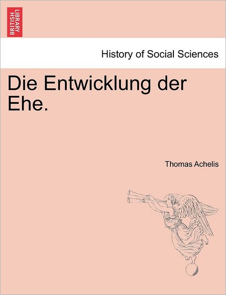 Cover for Thomas Achelis · Die Entwicklung Der Ehe. (Paperback Book) (2011)