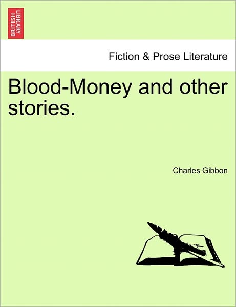 Cover for Charles Gibbon · Blood-money and Other Stories. (Paperback Book) (2011)