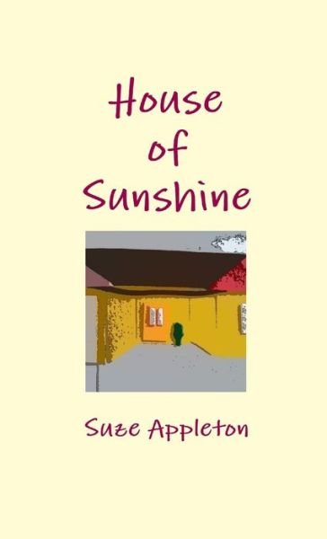 Cover for Suze Appleton · House of Sunshine (Bok) (2012)