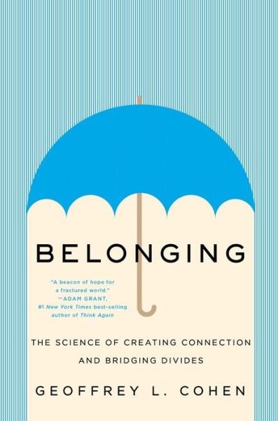 Cover for Cohen, Geoffrey L. (Stanford University) · Belonging: The Science of Creating Connection and Bridging Divides (Hardcover bog) (2022)