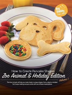 Cover for Paul Kaiser · Big Daddy Pancakes - Volume 1 / Zoo Animal &amp; Holiday (Hardcover Book) (2016)