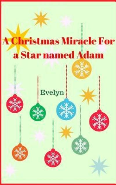 Cover for Evelyn · A Christmas Miracle for a Star named Adam (Pocketbok) (2016)