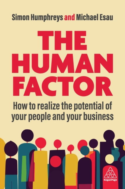 Cover for Michael Esau · The Human Factor: How to Realize the Potential of your People and your Business (Hardcover Book) (2025)