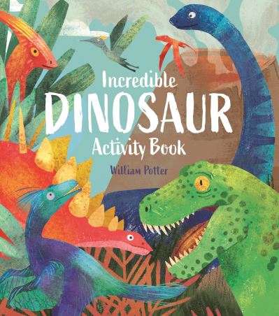 Cover for Potter, William (Author) · Incredible Dinosaur Activity Book (Paperback Book) (2023)