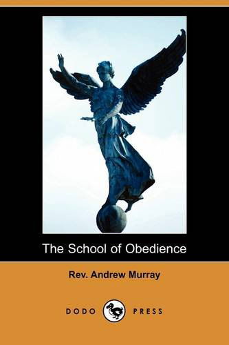 Cover for Rev Andrew Murray · The School of Obedience (Dodo Press (Paperback Book) (2009)