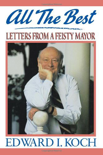 All the Best: My Life in Letters and Other Writings - Edward I. Koch - Książki - Simon & Schuster - 9781416585183 - 2 listopada 2007