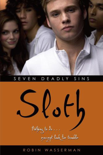 Cover for Robin Wasserman · Sloth (Seven Deadly Sins) (Paperback Book) [First edition] (2006)