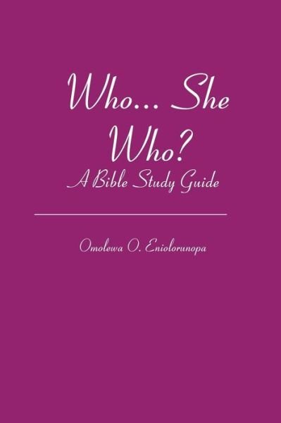 Cover for Omolewa O. Eniolorunopa · Who... She Who? (Paperback Book) (2007)