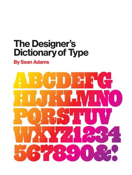 Cover for Sean Adams · The Designer's Dictionary of Type (Innbunden bok) (2019)