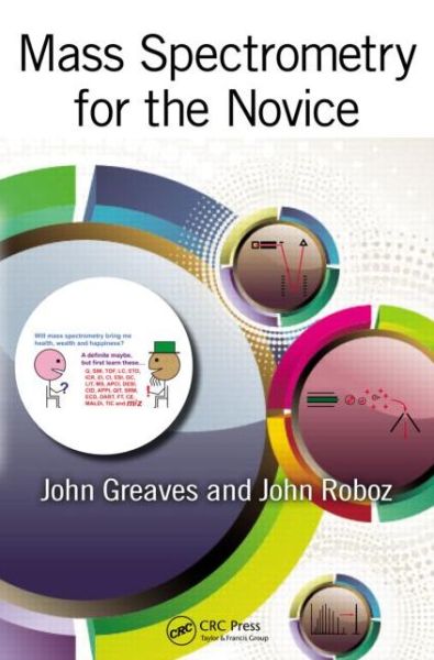 Cover for John Greaves · Mass Spectrometry for the Novice (Paperback Book) (2013)