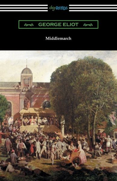 Middlemarch - George Eliot - Books - Digireads.com - 9781420953183 - May 20, 2016