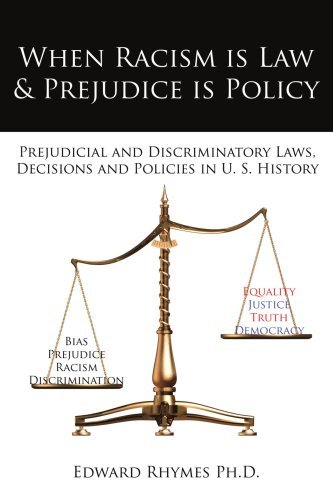 Edward Rhymes · When Racism is Law & Prejudice is Policy: Prejudicial and Discriminatory Laws, Decisions and Policies in U. S. History (Pocketbok) (2007)