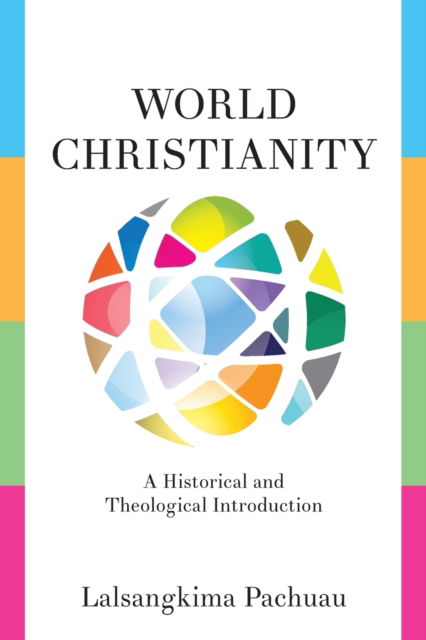 Cover for Lalsangkima Pachuau · World Christianity A Historical and Theological Introduction (Paperback Book) (2018)