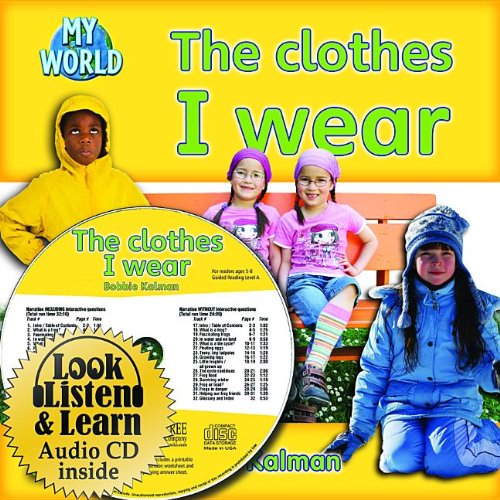 Cover for Bobbie Kalman · The Clothes I Wear (My World: Bobbie Kalman's Leveled Readers: Level C) (Hardcover Book) [Lib / Com edition] (2011)