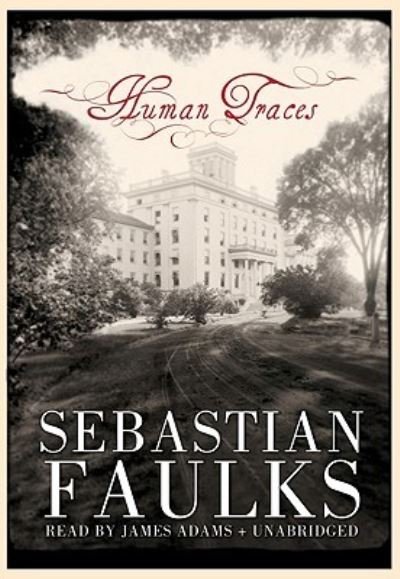 Cover for Sebastian Faulks · Human Traces (CD) (2009)