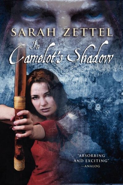 In Camelot's Shadow - Sarah Zettel - Books - Wildside Press - 9781434404183 - August 20, 2009