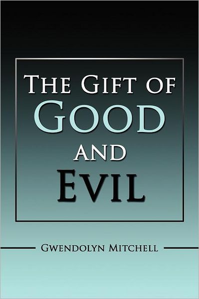 Cover for Gwendolyn Mitchell · The Gift of Good and Evil (Paperback Book) (2012)