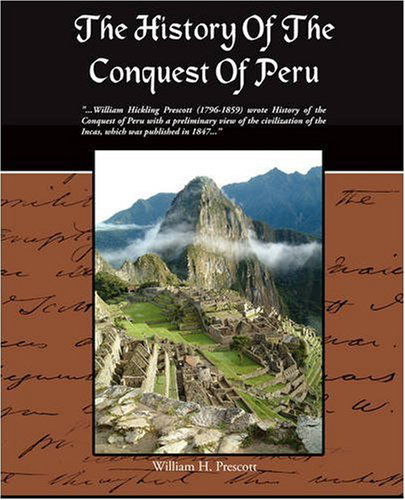 The History of the Conquest of Peru - William H. Prescott - Books - Book Jungle - 9781438505183 - November 12, 2008