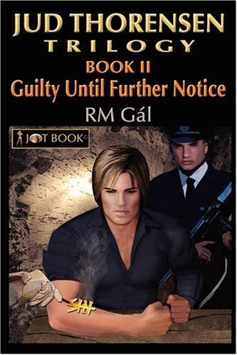 Cover for Rm Gal · Jud Thorensen Trilogy; Book Ii: Guilty Until Further Notice (Paperback Bog) [1st edition] (2008)