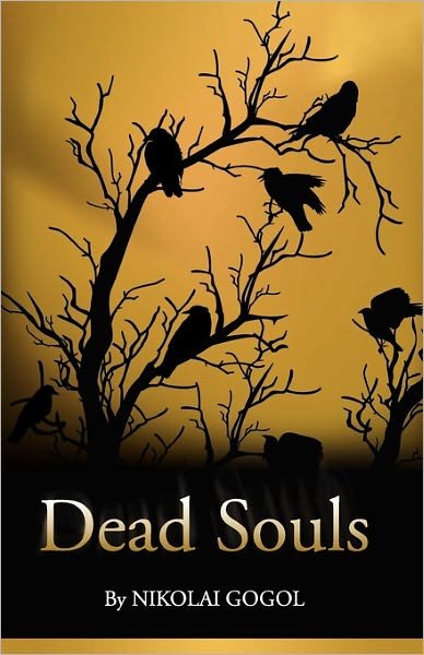 Dead Souls - Nikolai Gogol - Bücher - CreateSpace Independent Publishing Platf - 9781441488183 - 26. Februar 2009