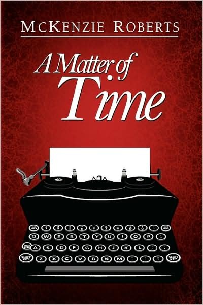 Cover for Mckenzie Roberts · A Matter of Time (Hardcover bog) (2009)
