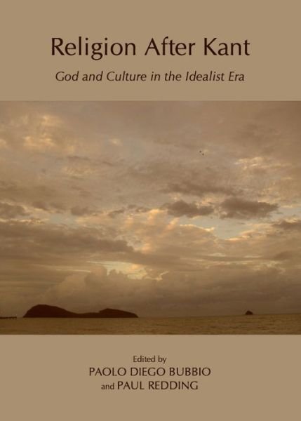 Cover for Religion After Kant: God and Culture in the Idealist Era (Innbunden bok) [Unabridged edition] (2012)