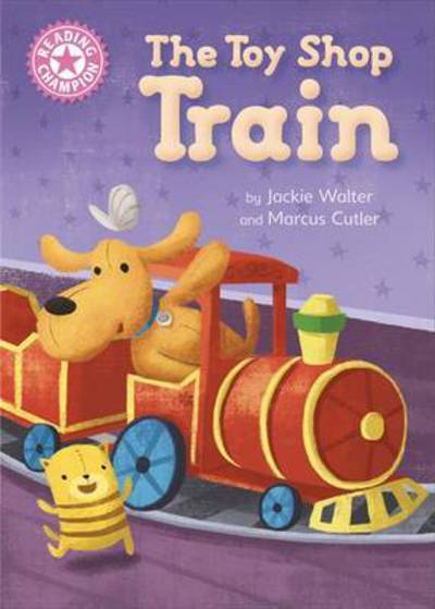 Cover for Jackie Walter · Reading Champion: The Toy Shop Train: Independent Reading Pink 1B - Reading Champion (Hardcover Book) [Illustrated edition] (2017)