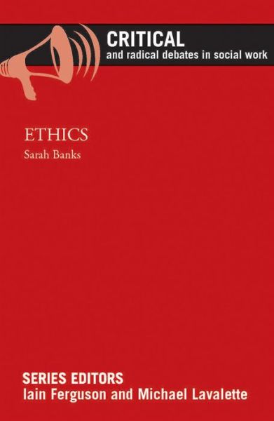 Cover for Sarah Banks · Ethics - Critical and Radical Debates in Social Work (Paperback Book) (2014)