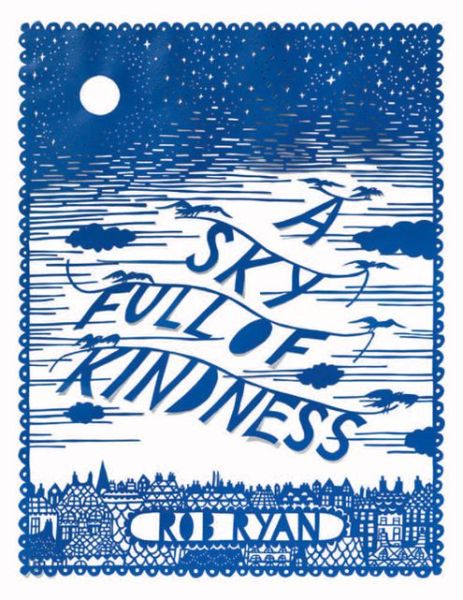 Cover for Rob Ryan · A Sky Full of Kindness (Hardcover Book) (2013)