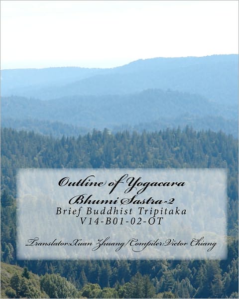 Cover for Victor Chiang · Outline of Yogacara Bhumi Sastra: Brief Buddhist Tripitaka V14-b01-02-ot (Paperback Book) (2001)