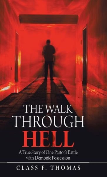 Cover for Class F Thomas · The Walk Through Hell (Hardcover Book) (2019)