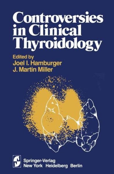 Cover for J I Hamburger · Controversies in Clinical Thyroidology (Paperback Bog) [Softcover reprint of the original 1st ed. 1981 edition] (2011)