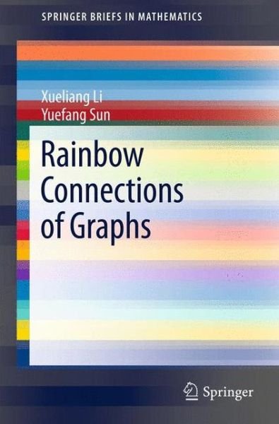 Cover for Xueliang Li · Rainbow Connections of Graphs - Springerbriefs in Mathematics (Taschenbuch) (2012)
