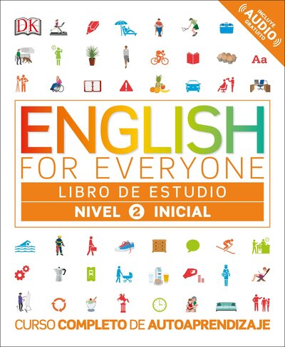 Cover for Dk · English for Everyone: Nivel 2: Inicial, Libro de Estudio: Curso Completo de Autoaprendizaje - English for Everyone (Paperback Book) (2016)