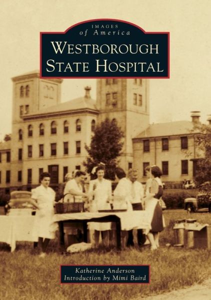 Cover for Katherine Anderson · Westborough State Hospital - Arcadia (Pocketbok) (2019)