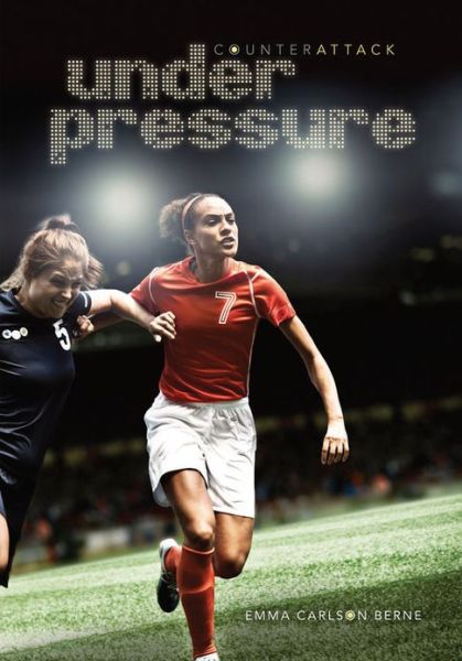 Under Pressure (Counterattack) - Emma Carlson Berne - Books - Darby Creek Publishing - 9781467707183 - 2013