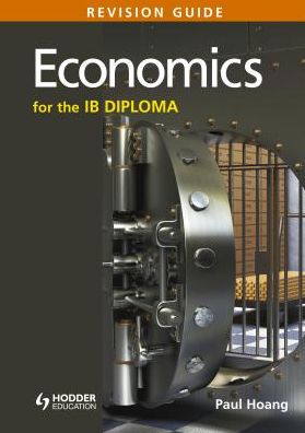 Cover for Paul Hoang · Economics for the IB Diploma Revision Guide: (International Baccalaureate Diploma) - Prepare for Success (Paperback Book) (2014)