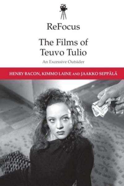 Cover for Henry Bacon · Refocus: the Films of Teuvo Tulio: An Excessive Outsider - ReFocus: The International Directors Series (Paperback Book) (2022)