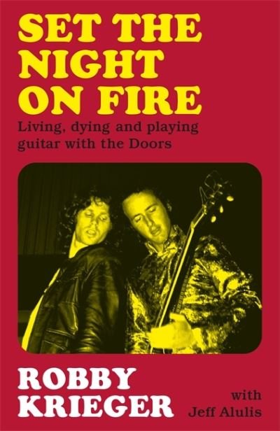 Set the Night on Fire: Living, Dying and Playing Guitar with the Doors - Robby Krieger - Livros - Orion - 9781474624183 - 12 de outubro de 2021
